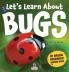 Let's Learn About Bugs