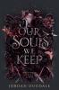 Our Souls We Keep