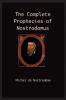 The Complete Prophecies of Nostradamus