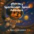 Maxim's Spectacular Space Adventure