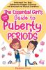 The Essential Girl's Guide to Puberty & Periods