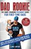 Dad Rookie - The Game-Changing Pregnancy Guide for First-Time Dads