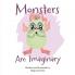 Monsters Are Imaginary