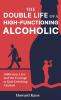The Double Life of a High-Functioning Alcoholic