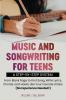 Music and Songwriting for Teens