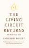 The Living Circuit Returns