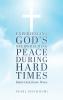 Experiencing God's Overwhelming Peace During Hard Times