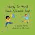 Hooray for World Down Syndrome Day!
