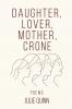 Daughter Lover Mother Crone