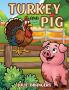 Turkey and Pig