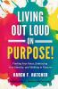Living Out Loud on Purpose