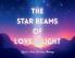 The Star Beams of Love and Light