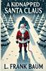 A Kidnapped Santa Claus(Illustrated)