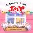 I Don't Like Joy
