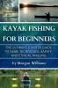 Kayak Fishing for Beginners