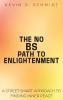 THE NO BS PATH TO ENLIGHTENMENT