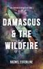 Damascus & The Wildfire