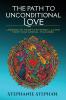 The Path to Unconditional Love