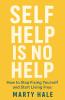SELF HELP IS NO HELP