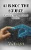 AI Is Not the Source