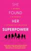She Found Her Superpower