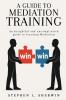 A Guide to Mediation Training