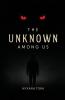The Unknown Among Us
