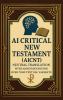 AI Critical New Testament (AICNT)