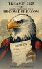 Treason 2125 Or When Does Politics Become Treason