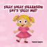 SILLY SALLY SILLERSON SAY'S 'SILLY ME!'