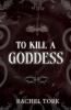 To Kill A Goddess