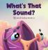 WHAT'S THAT SOUND? Znail Valley Book 4