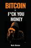 Bitcoin is F*ck You Money