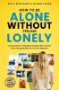 How To Be Alone Without Feeling Lonely