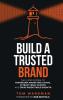 BUILD A TRUSTED BRAND
