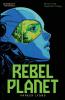 Rebel Planet