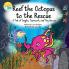 Reef the Octopus to the Rescue