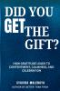 DID YOU   GET THE GIFT?