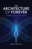 The Architecture of Forever
