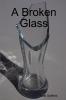A Broken Glass