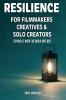 RESILIENCE FOR FILMMAKERS CREATIVES & SOLO CREATORS