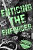 Enticing the Enforcer