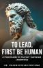 To Lead First Be Human