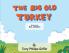 The Big Old Turkey