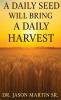 A Daily Seed Will Bring a Daily Harvest