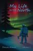 My Life in the North