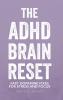 The ADHD Brain Reset