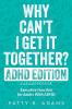 Why Can't I Get It Together? (ADHD Edition)