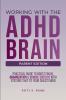 Working with the ADHD Brain