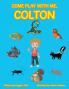 Come Play with Me Colton